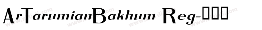 ArTarumianBakhum Reg字体转换